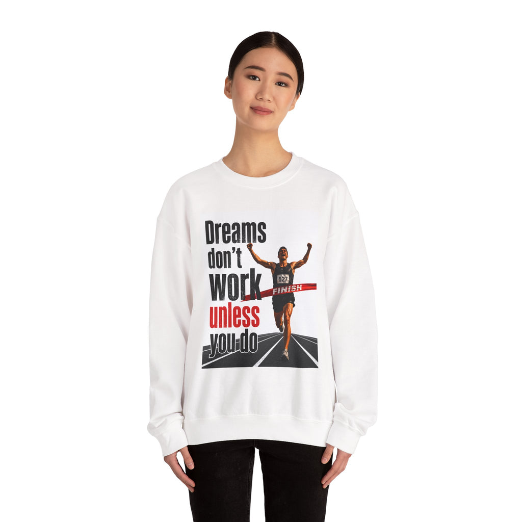 Motivational Runner Sweatshirt — "Dreams Don't Work Unless You Do" Crewneck