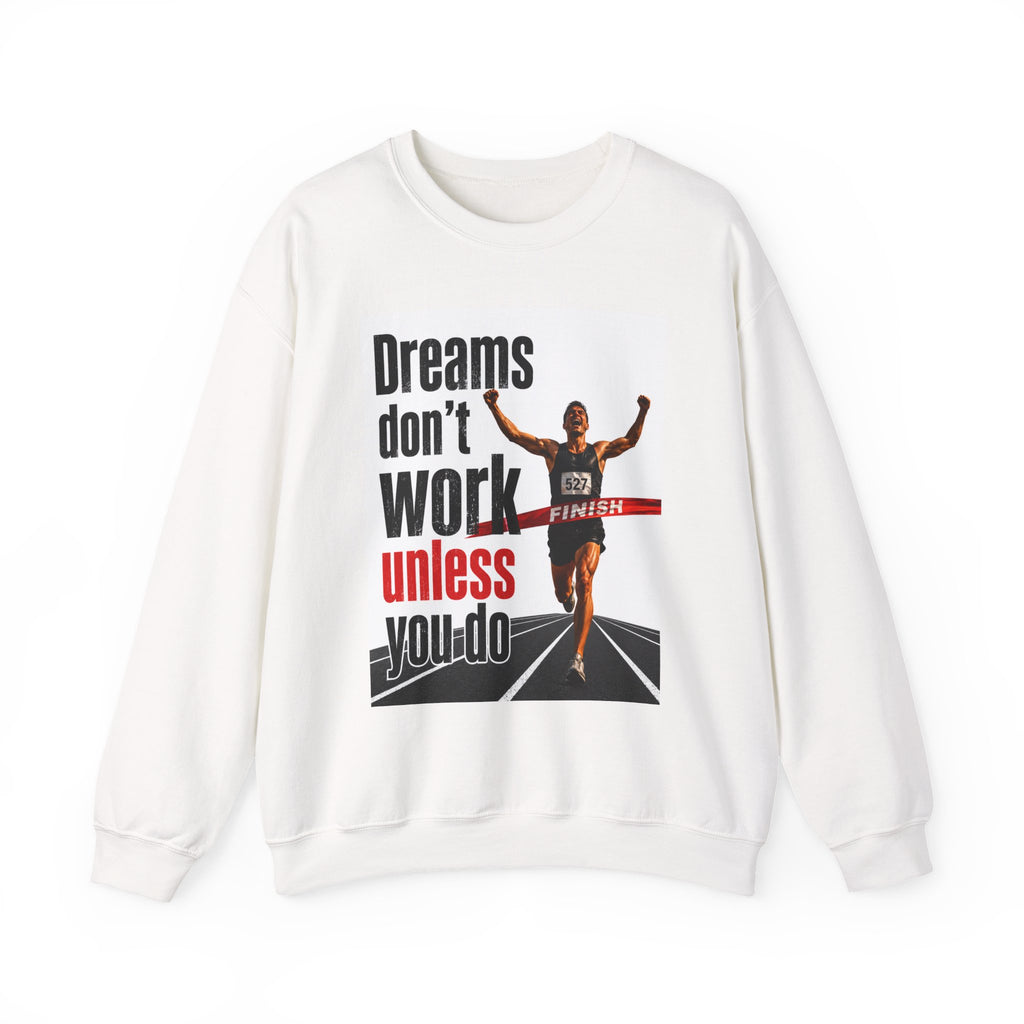 Motivational Runner Sweatshirt — "Dreams Don't Work Unless You Do" Crewneck